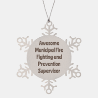 Load image into Gallery viewer, Municipal Fire Fighting and Prevention Supervisor Gift Stainless Steel Snowflake Ornament Christmas Gift Awesome – front view
