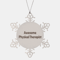 Load image into Gallery viewer, Physical Therapist Gift Stainless Steel Snowflake Ornament Christmas Gift Awesome – front view
