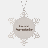 Load image into Gallery viewer, Prepress Worker Gift Stainless Steel Snowflake Ornament Christmas Gift Awesome – front view
