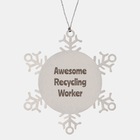 Load image into Gallery viewer, Recycling Worker Gift Stainless Steel Snowflake Ornament Christmas Gift Awesome – front view
