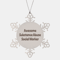 Load image into Gallery viewer, Substance Abuse Social Worker Gift Stainless Steel Snowflake Ornament Christmas Gift Awesome – front view
