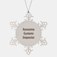 Load image into Gallery viewer, Customs Inspector Gift Stainless Steel Snowflake Ornament Christmas Gift Awesome – front view
