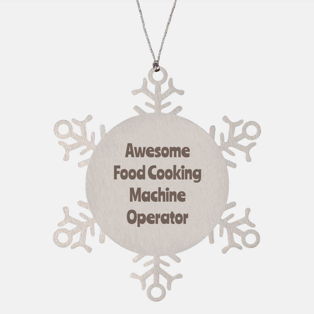 Food Cooking Machine Operator Gift Stainless Steel Snowflake Ornament Christmas Gift Awesome – front view