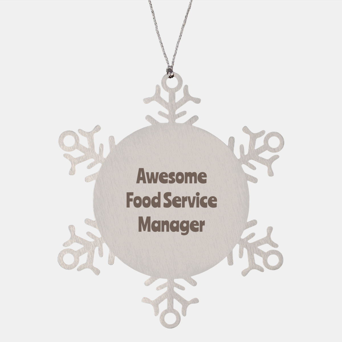 Food Service Manager Gift Stainless Steel Snowflake Ornament Christmas Gift Awesome – front view