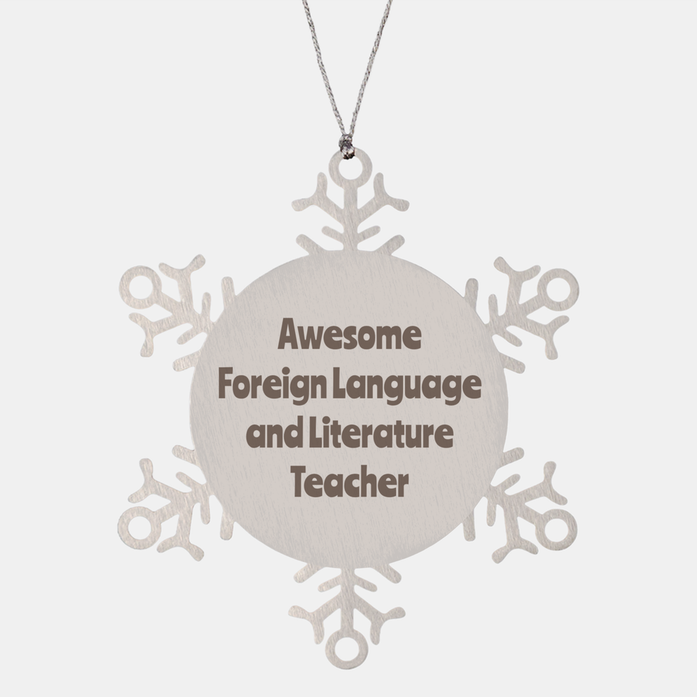 Foreign Language and Literature Teacher Gift Stainless Steel Snowflake Ornament Christmas Gift Awesome – front view