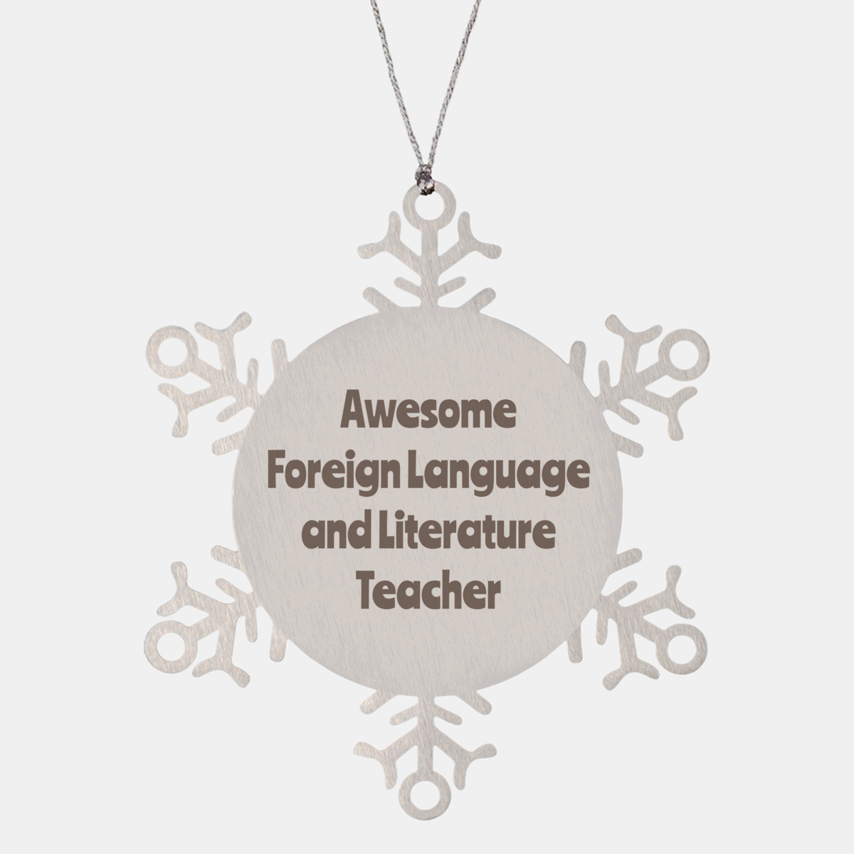Foreign Language and Literature Teacher Gift Stainless Steel Snowflake Ornament Christmas Gift Awesome – front view