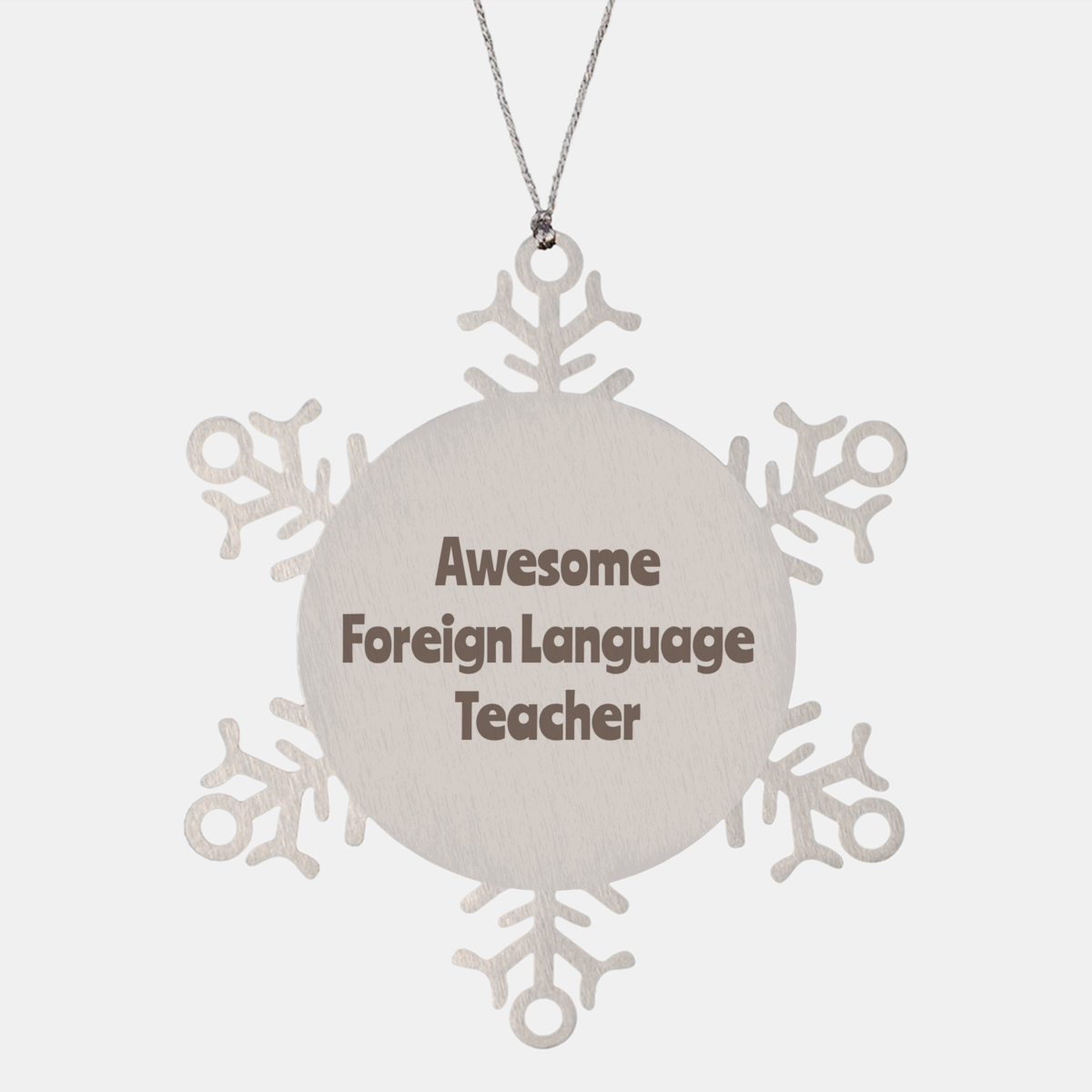 Foreign Language Teacher Gift Stainless Steel Snowflake Ornament Christmas Gift Awesome – front view