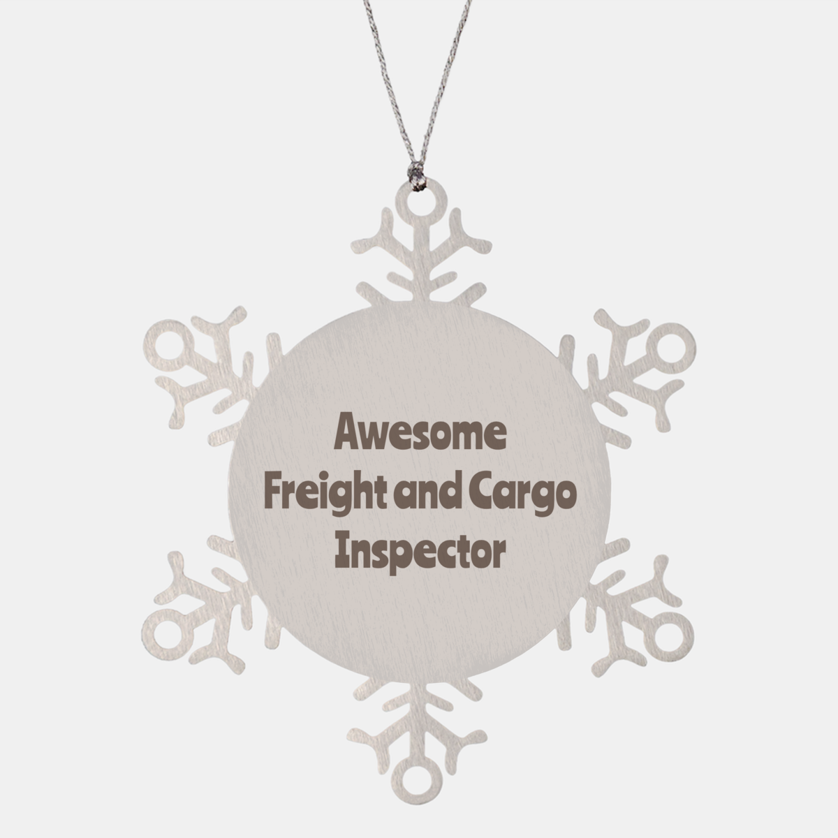 Freight and Cargo Inspector Gift Stainless Steel Snowflake Ornament Christmas Gift Awesome – front view
