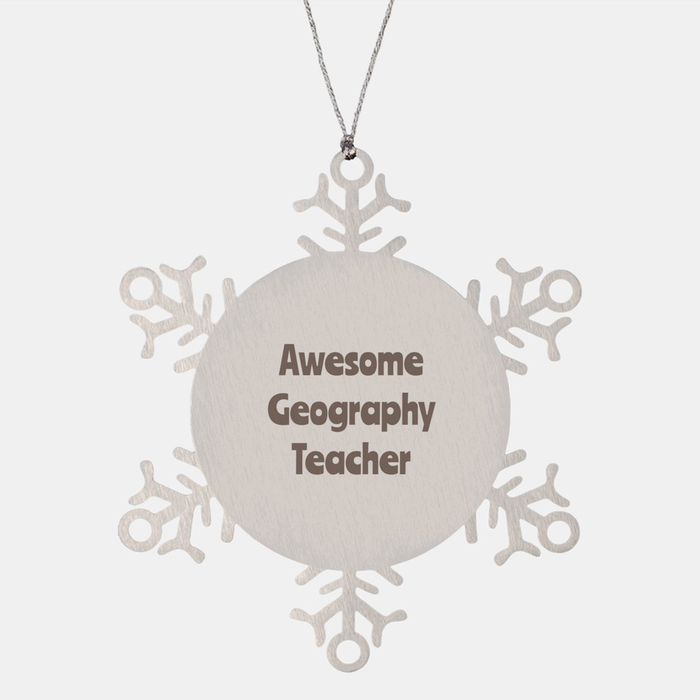 Geography Teacher Gift Stainless Steel Snowflake Ornament Christmas Gift Awesome – front view