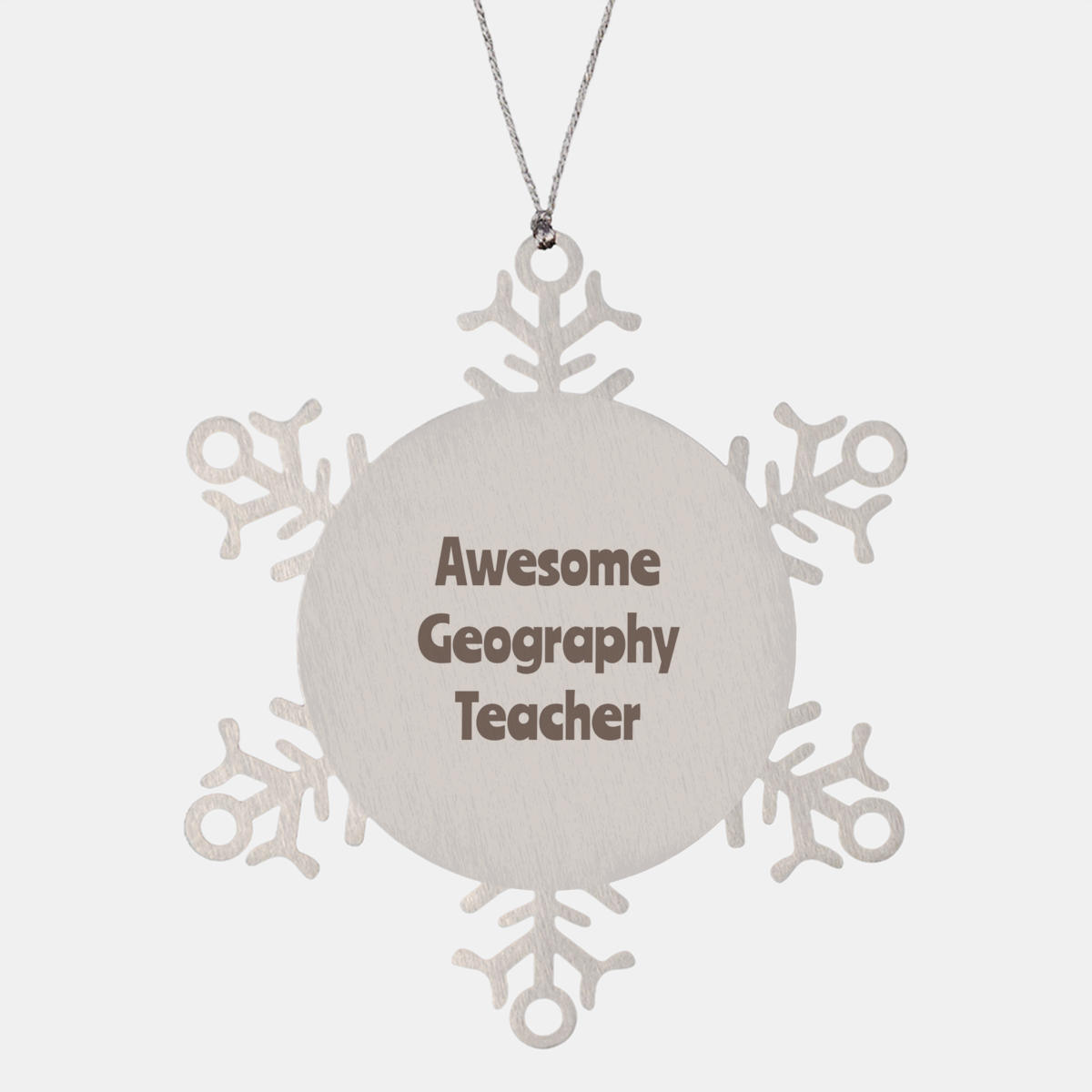 Geography Teacher Gift Stainless Steel Snowflake Ornament Christmas Gift Awesome – front view