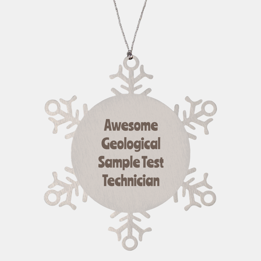 Geological Sample Test Technician Gift Stainless Steel Snowflake Ornament Christmas Gift Awesome – front view