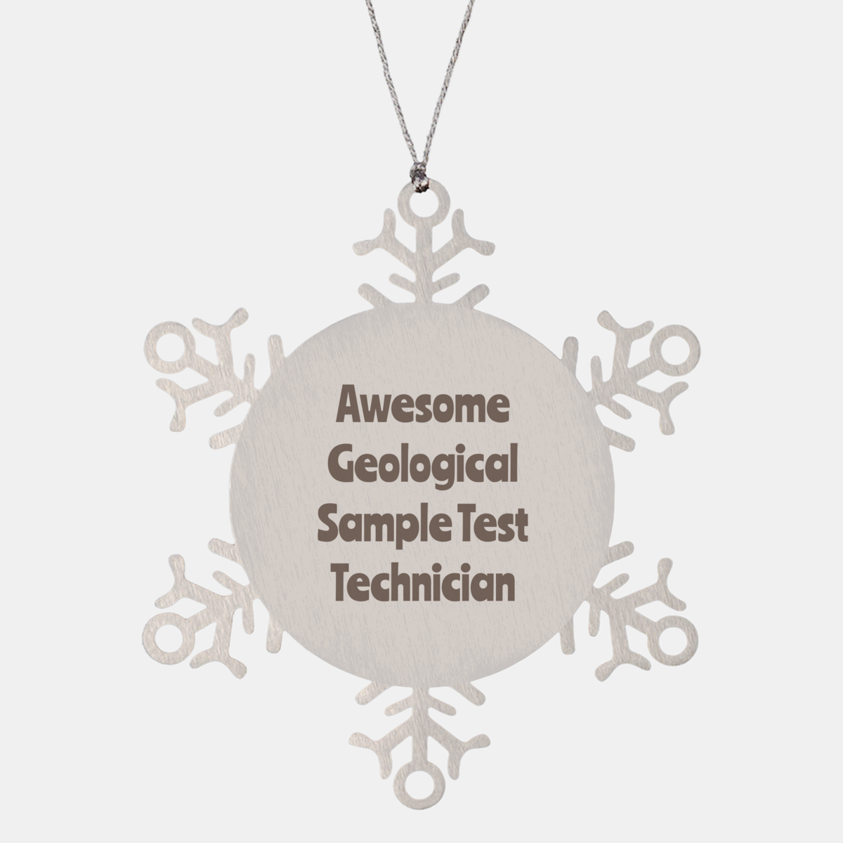 Geological Sample Test Technician Gift Stainless Steel Snowflake Ornament Christmas Gift Awesome – front view