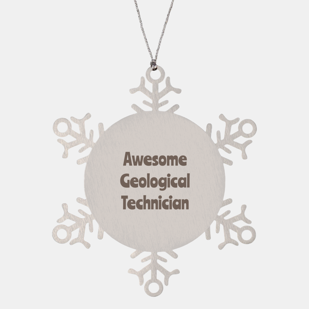 Geological Technician Gift Stainless Steel Snowflake Ornament Christmas Gift Awesome – front view