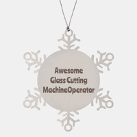 Load image into Gallery viewer, Glass Cutting MachineOperator Gift Stainless Steel Snowflake Ornament Christmas Gift Awesome – front view
