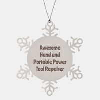 Load image into Gallery viewer, Hand and Portable Power Tool Repairer Gift Stainless Steel Snowflake Ornament Christmas Gift Awesome – front view
