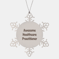 Load image into Gallery viewer, Healthcare Practitioner Gift Stainless Steel Snowflake Ornament Christmas Gift Awesome – front view
