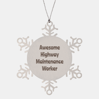 Load image into Gallery viewer, Highway Maintenance Worker Gift Stainless Steel Snowflake Ornament Christmas Gift Awesome – front view
