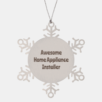 Load image into Gallery viewer, Home Appliance Installer Gift Stainless Steel Snowflake Ornament Christmas Gift Awesome – front view
