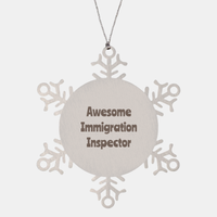 Load image into Gallery viewer, Immigration Inspector Gift Stainless Steel Snowflake Ornament Christmas Gift Awesome – front view
