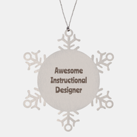 Load image into Gallery viewer, Instructional Designer Gift Stainless Steel Snowflake Ornament Christmas Gift Awesome – front view
