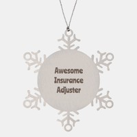 Load image into Gallery viewer, Insurance Adjuster Gift Stainless Steel Snowflake Ornament Christmas Gift Awesome – front view
