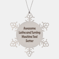 Load image into Gallery viewer, Lathe and Turning Machine Tool Setter Gift Stainless Steel Snowflake Ornament Christmas Gift Awesome – front view

