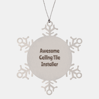 Load image into Gallery viewer, Ceiling Tile Installer Gift Stainless Steel Snowflake Ornament Christmas Gift Awesome – front view

