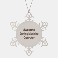 Load image into Gallery viewer, Cutting Machine Operator Gift Stainless Steel Snowflake Ornament Christmas Gift Awesome – front view
