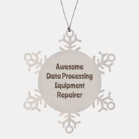 Load image into Gallery viewer, Data Processing Equipment Repairer Gift Stainless Steel Snowflake Ornament Christmas Gift Awesome – front view
