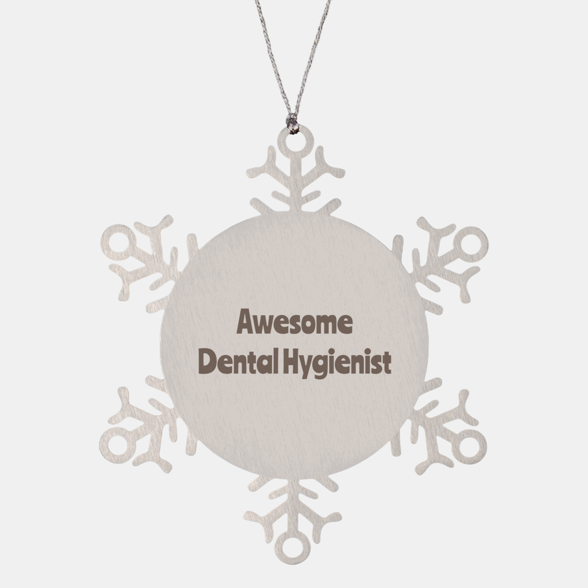 Dental Hygienist Gift Stainless Steel Snowflake Ornament Christmas Gift Awesome – front view