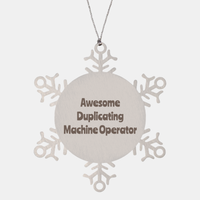 Load image into Gallery viewer, Duplicating Machine Operator Gift Stainless Steel Snowflake Ornament Christmas Gift Awesome – front view
