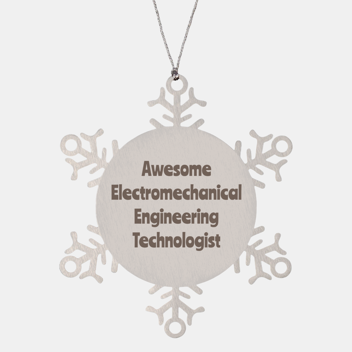 Electromechanical Engineering Technologist Gift Stainless Steel Snowflake Ornament Christmas Gift Awesome – front view