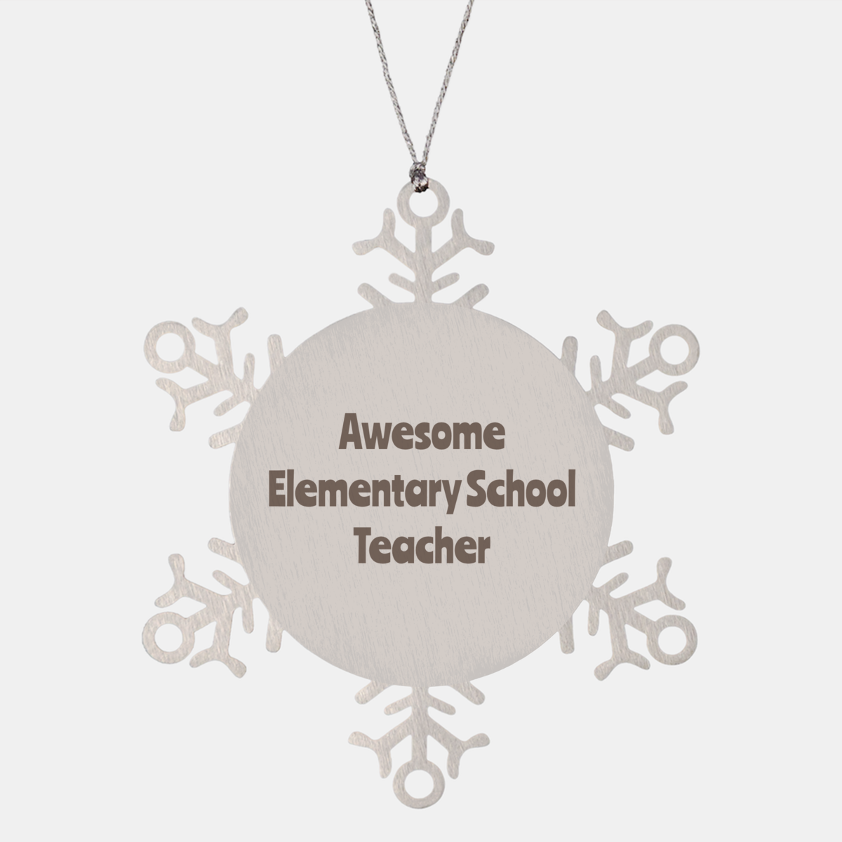 Elementary School Teacher Gift Stainless Steel Snowflake Ornament Christmas Gift Awesome – front view