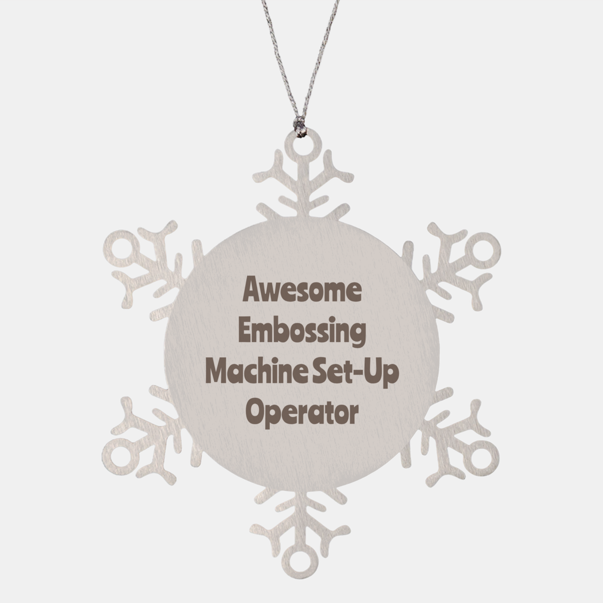 Embossing Machine Set Up Operator Gift Stainless Steel Snowflake Ornament Christmas Gift Awesome – front view