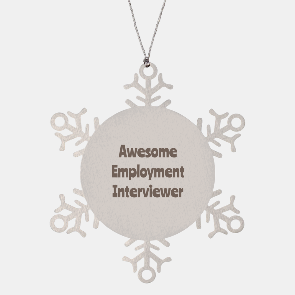 Employment Interviewer Gift Stainless Steel Snowflake Ornament Christmas Gift Awesome – front view