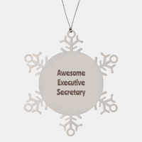 Load image into Gallery viewer, Executive Secretary Gift Stainless Steel Snowflake Ornament Christmas Gift Awesome – front view

