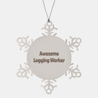 Load image into Gallery viewer, Logging Worker Gift Stainless Steel Snowflake Ornament Christmas Gift Awesome – front view
