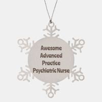 Load image into Gallery viewer, Advanced Practice Psychiatric Nurse Gift Stainless Steel Snowflake Ornament Christmas Gift Awesome – front view

