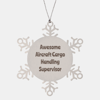 Load image into Gallery viewer, Aircraft Cargo Handling Supervisor Gift Stainless Steel Snowflake Ornament Christmas Gift Awesome – front view
