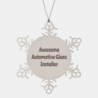 Load image into Gallery viewer, Automotive Glass Installer Gift Stainless Steel Snowflake Ornament Christmas Gift Awesome – front view
