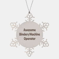 Load image into Gallery viewer, Bindery Machine Operator Gift Stainless Steel Snowflake Ornament Christmas Gift Awesome – front view

