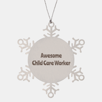 Load image into Gallery viewer, Child Care Worker Gift Stainless Steel Snowflake Ornament Christmas Gift Awesome – front view
