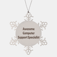Load image into Gallery viewer, Computer Support Specialist Gift Stainless Steel Snowflake Ornament Christmas Gift Awesome – front view
