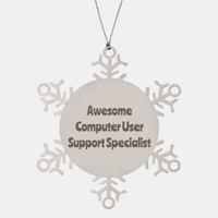 Load image into Gallery viewer, Computer User Support Specialist Gift Stainless Steel Snowflake Ornament Christmas Gift Awesome – front view
