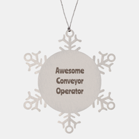 Load image into Gallery viewer, Conveyor Operator Gift Stainless Steel Snowflake Ornament Christmas Gift Awesome – front view
