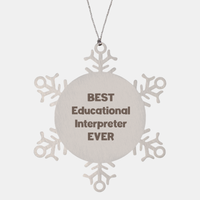 Load image into Gallery viewer, Best Educational Interpreter Ever Ornament Gift Stainless Steel Snowflake Ornament Christmas – front view
