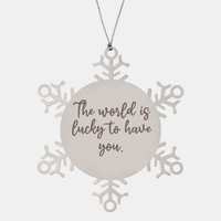 Load image into Gallery viewer, Snowflake Christmas Ornament for Family and Friends The world is lucky to have you Ornament for Best Friend Him Her Stainless Steel – front view
