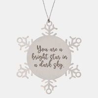 Load image into Gallery viewer, Snowflake Christmas Ornament for Family and Friends You are a bright star in a dark sky Ornament for Best Friend Him Her Stainless Steel – front view
