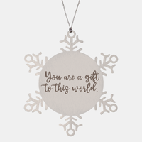 Load image into Gallery viewer, Snowflake Christmas Ornament for Family and Friends You are a gift to this world Ornament for Best Friend Him Her Stainless Steel – front view
