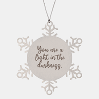Load image into Gallery viewer, Snowflake Christmas Ornament for Family and Friends You are a light in the darkness Ornament for Best Friend Him Her Stainless Steel – front view
